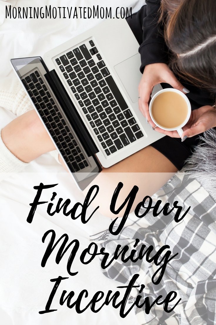 Find Your Morning Incentive. What refreshes you? What can be done in 5 minutes? Find out and give yourself the gift of a few minutes starting your day off right! If your morning has been derailed and not one item is checked off your to-do, move on. But do try and give yourself a few minutes.