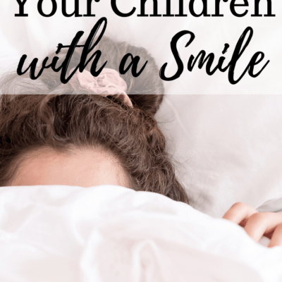 Morning Day Nine – Morning Joy – How to Wake Your Children with a Smile