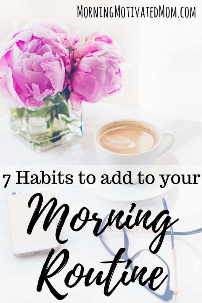 7 Habits to add to your morning routine. Having a morning routine helps to start my day off right. I am refreshed and excited for the day. I start my day with something essential, encouraging, productive, active, healthy, refreshing, and something to ignore. Create a morning routine. I even have printable worksheets to help you create a routine!