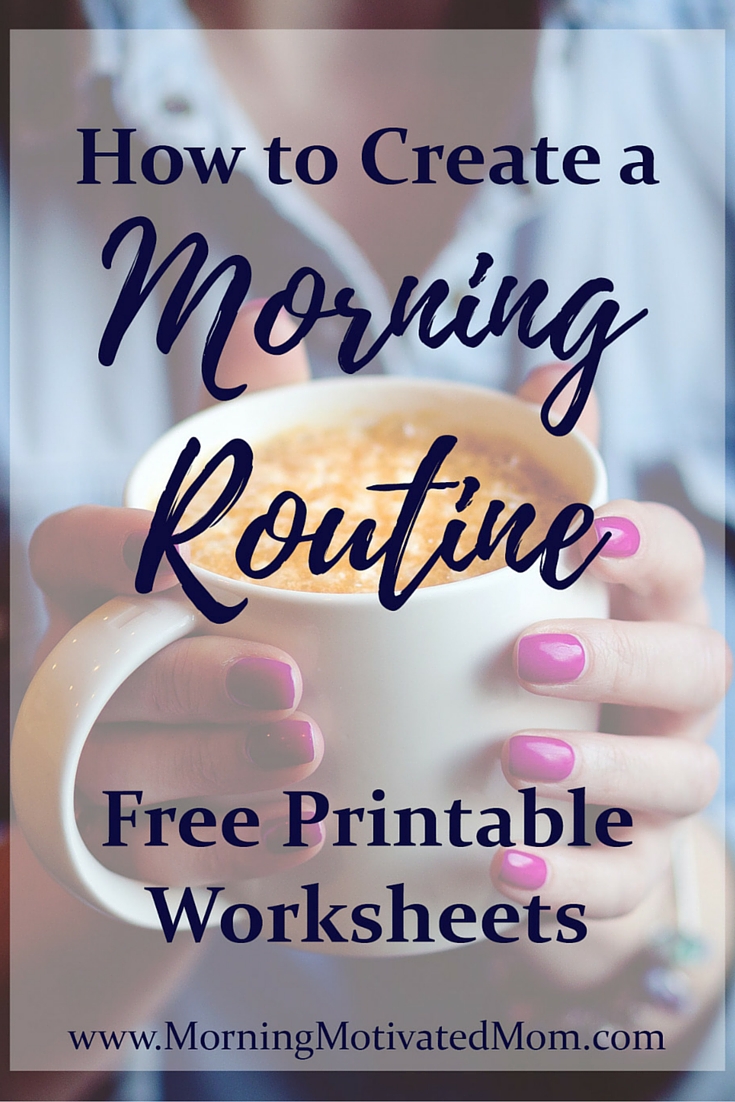 How to Create a Morning Routine: Free Printable Worksheets