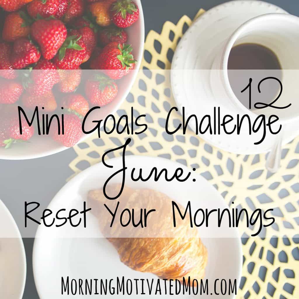 12 Mini Goals Challenge: Reset Your Mornings and Wake Up Early