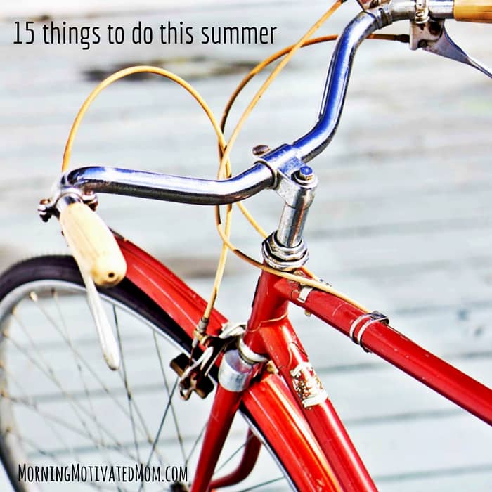 15 things to do this summer. Go on a bike ride.
